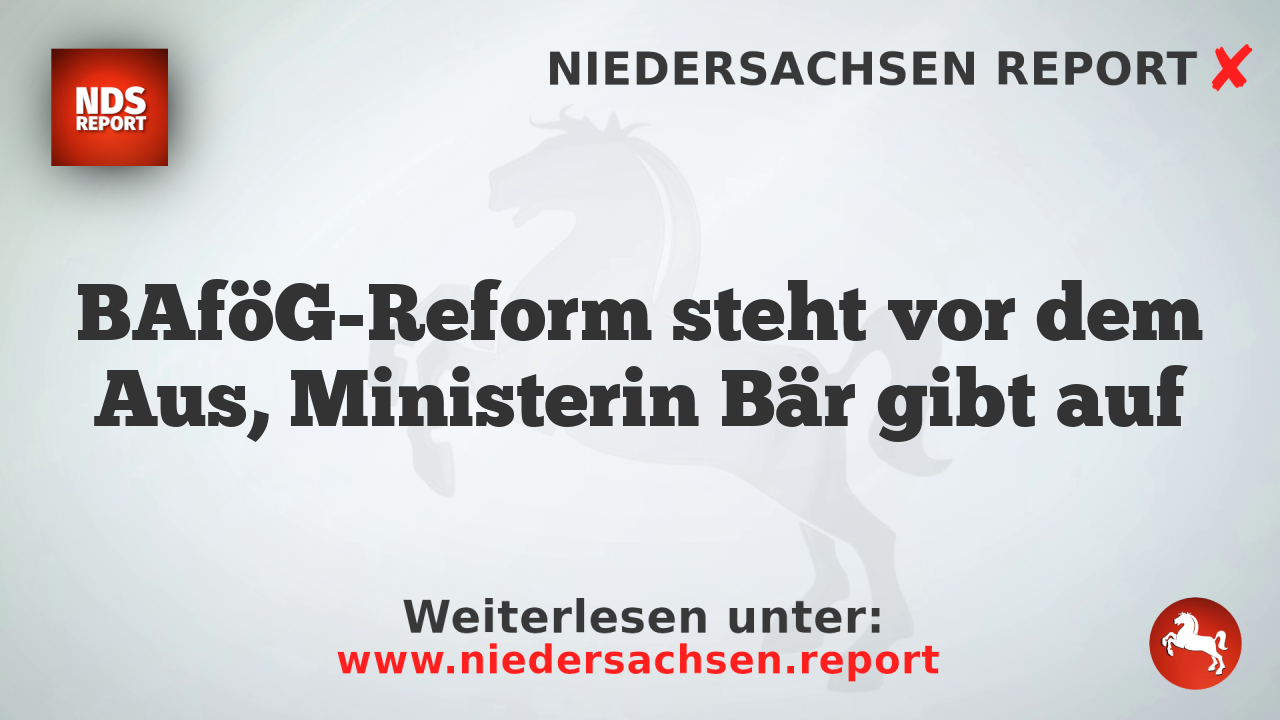 BAföG-Reform steht vor dem Aus, Ministerin Bär gibt auf