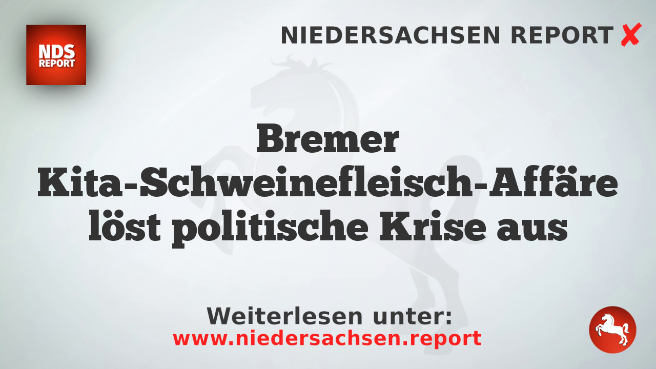 Bremer Kita-Schweinefleisch-Affäre löst politische Krise aus