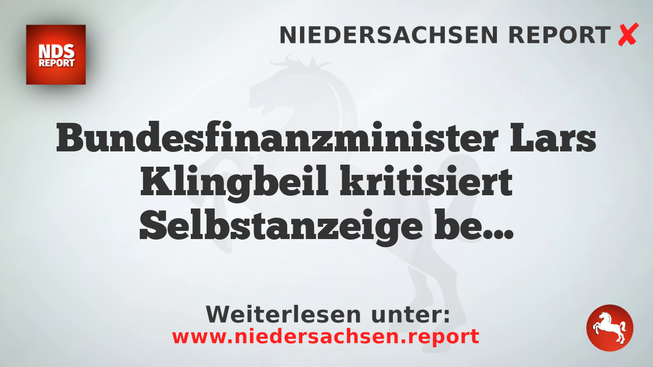 Bundesfinanzminister Lars Klingbeil kritisiert Selbstanzeige bei Steuerhinterziehung – Rechtsanwalt Jehke widerspricht