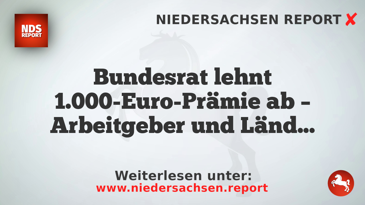 Bundesrat lehnt 1.000-Euro-Prämie ab – Arbeitgeber und Länder freuen sich