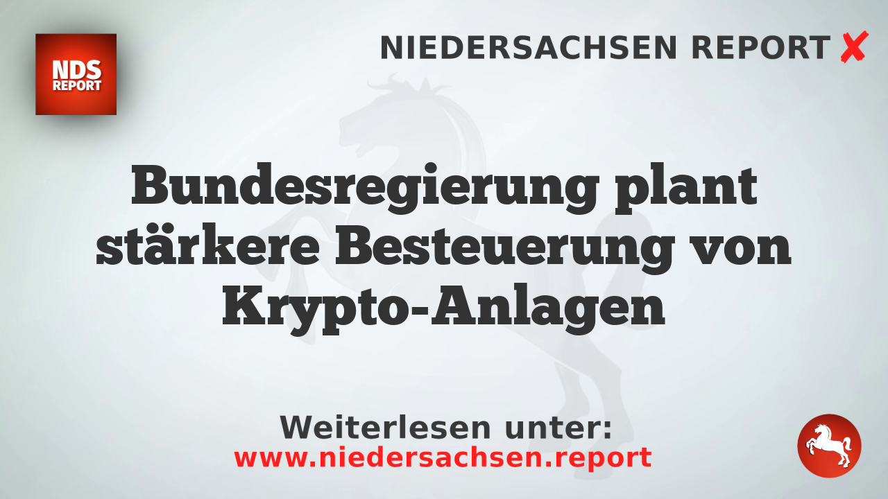 Bundesregierung plant stärkere Besteuerung von Krypto-Anlagen