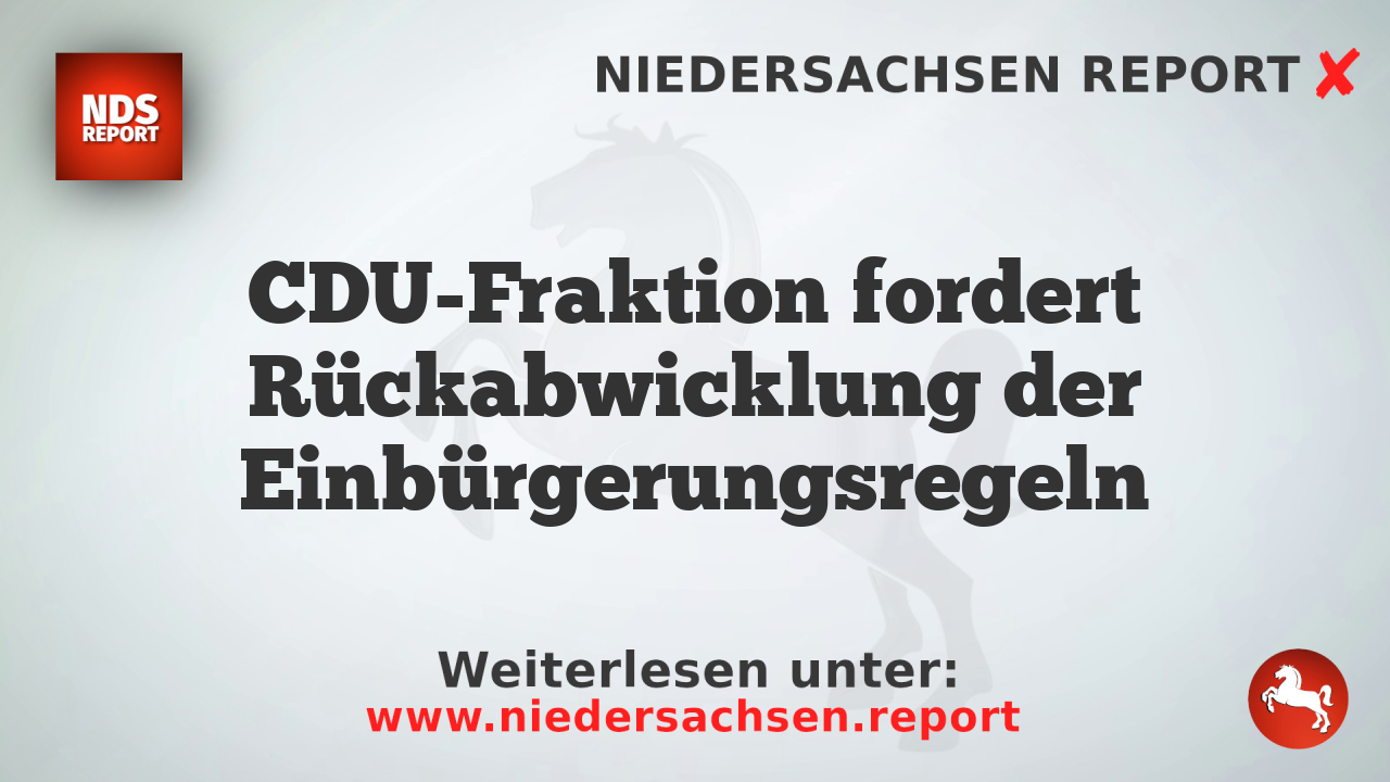 CDU-Fraktion fordert Rückabwicklung der Einbürgerungsregeln