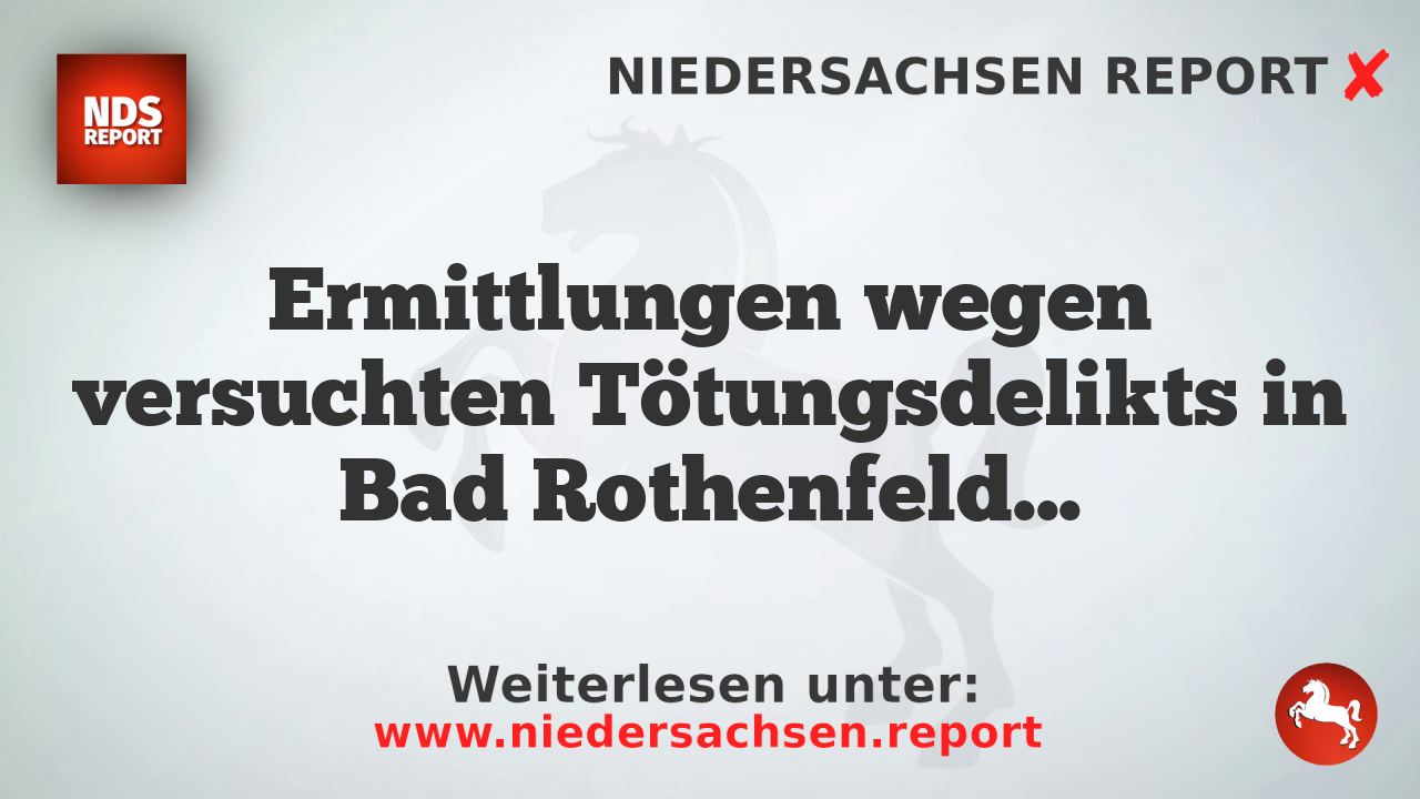Ermittlungen wegen versuchten Tötungsdelikts in Bad Rothenfelde