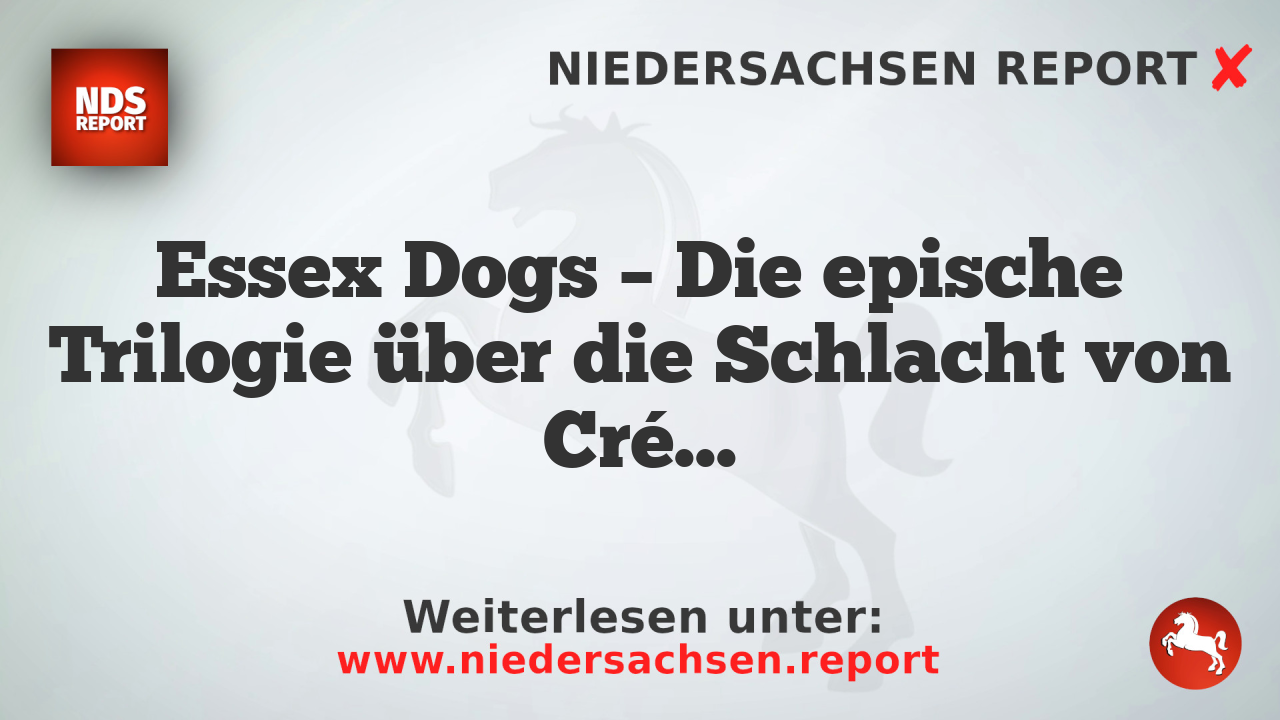 Essex Dogs – Die epische Trilogie über die Schlacht von Crécy