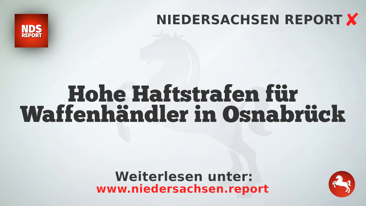 Hohe Haftstrafen für Waffenhändler in Osnabrück