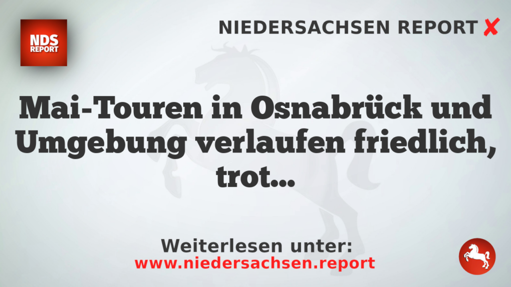 Mai-Touren in Osnabrück und Umgebung verlaufen friedlich, trotz Einzelfälle