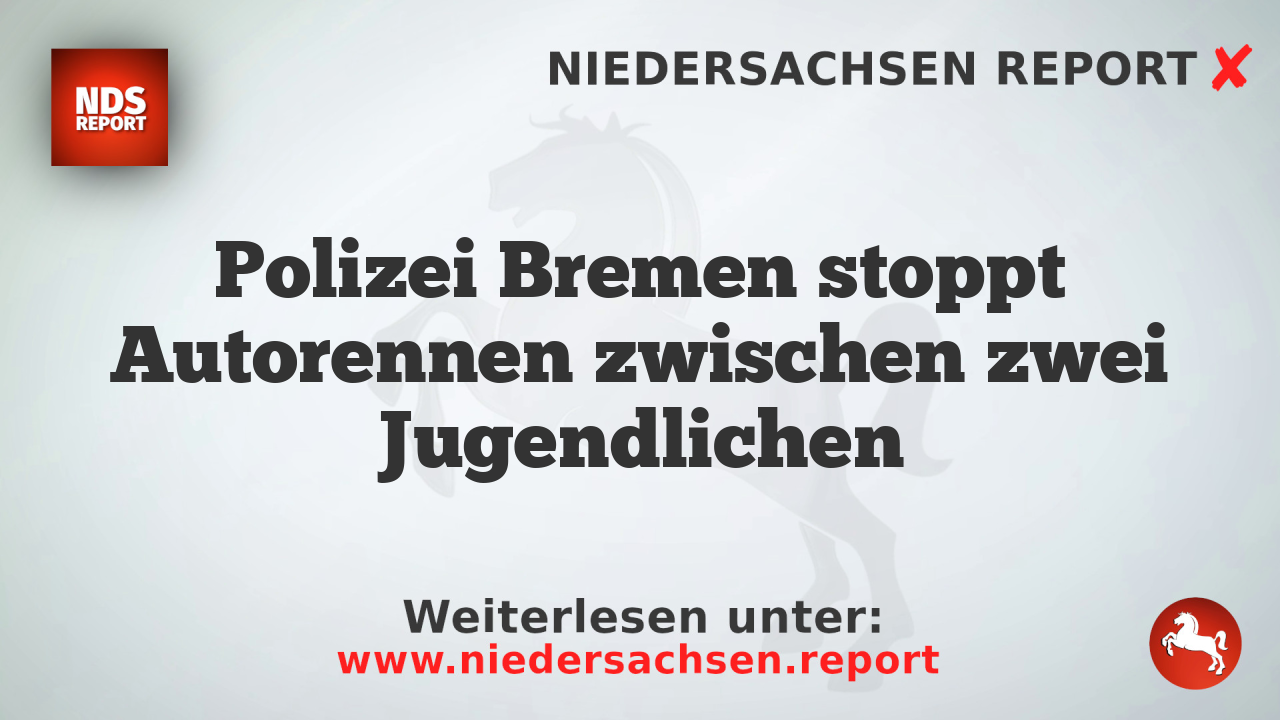 Polizei Bremen stoppt Autorennen zwischen zwei Jugendlichen