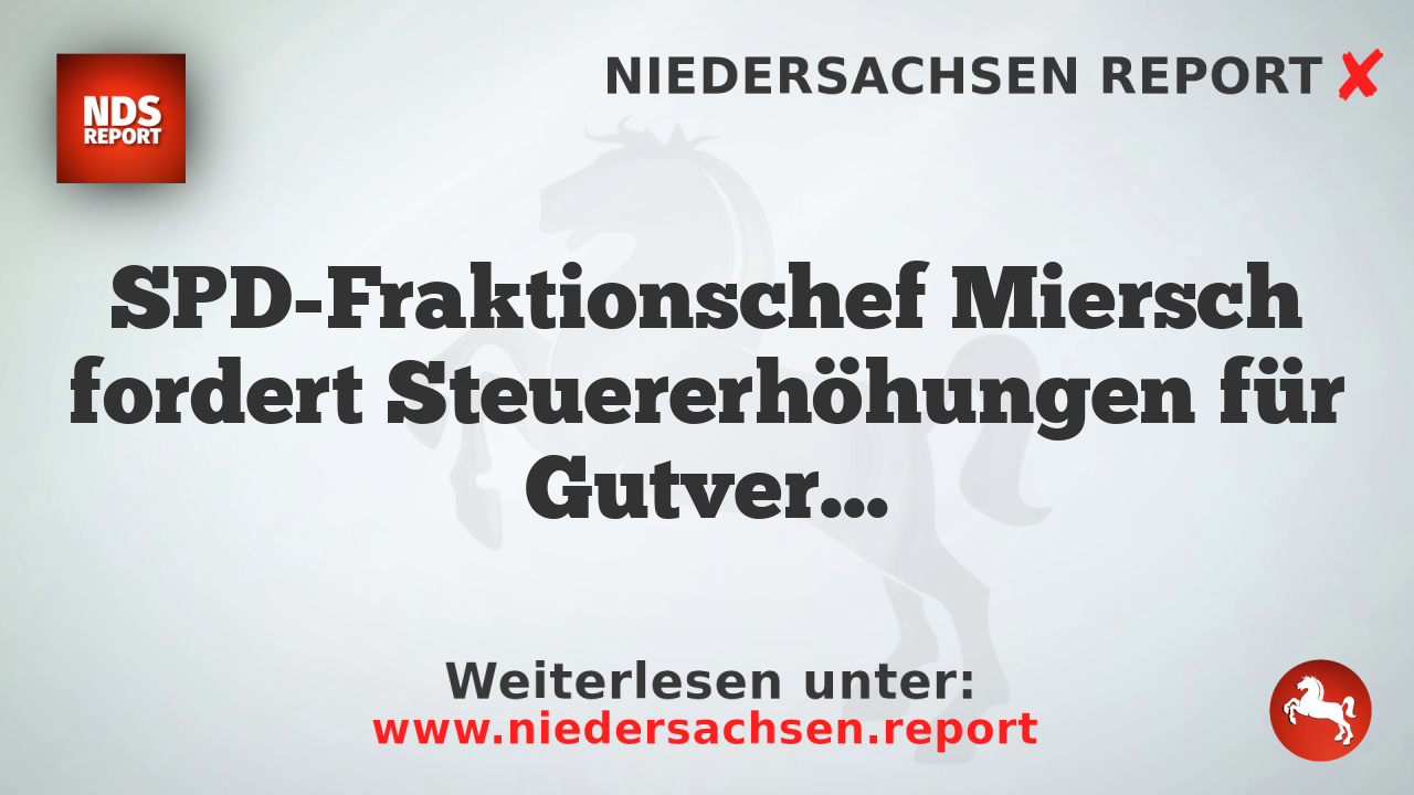 SPD-Fraktionschef Miersch fordert Steuererhöhungen für Gutverdiener