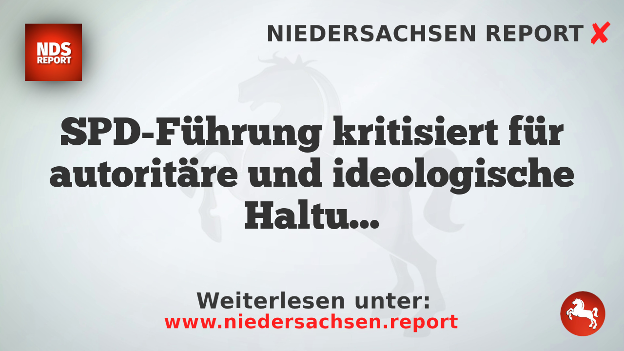 SPD-Führung kritisiert für autoritäre und ideologische Haltung