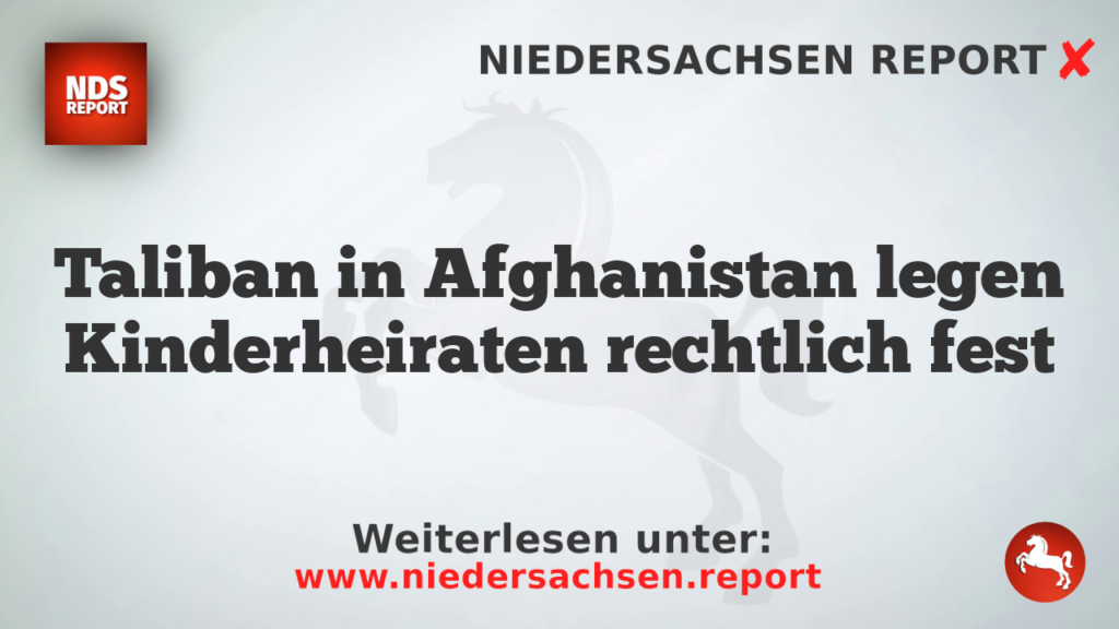 Taliban in Afghanistan legen Kinderheiraten rechtlich fest