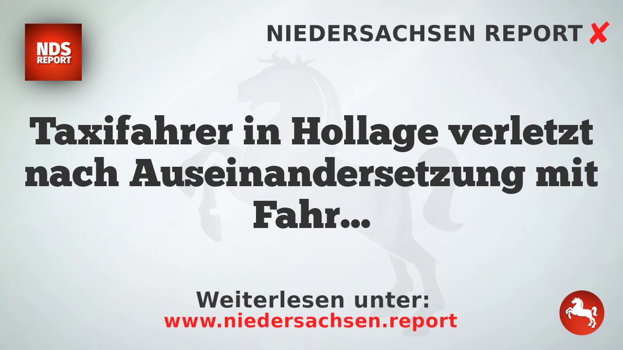 Taxifahrer in Hollage verletzt nach Auseinandersetzung mit Fahrgast