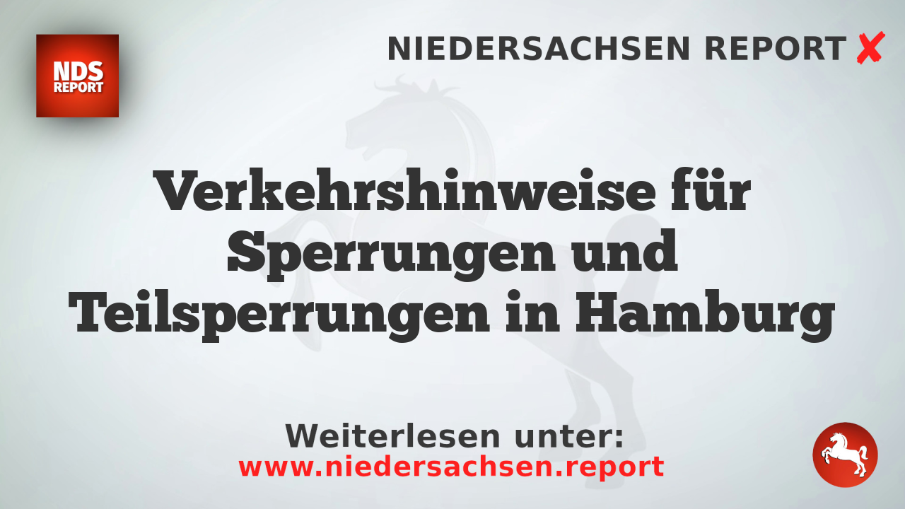 Verkehrshinweise für Sperrungen und Teilsperrungen in Hamburg