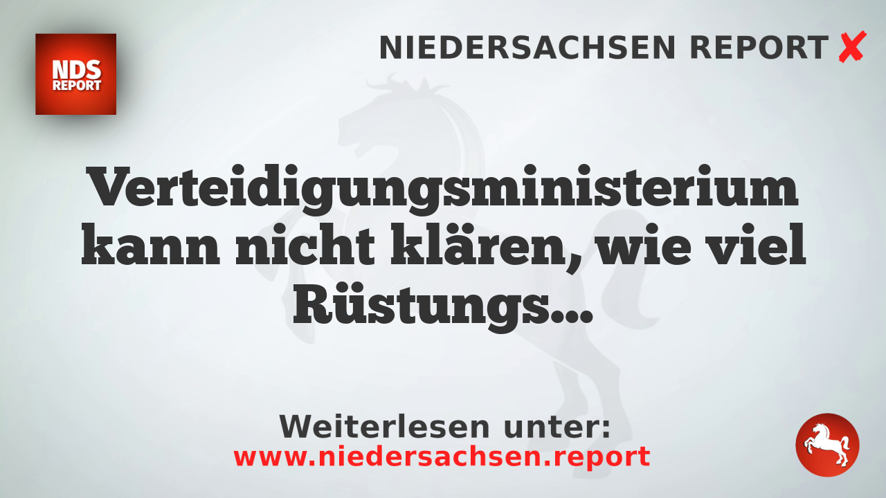 Verteidigungsministerium kann nicht klären, wie viel Rüstungsgut einsatzbereit