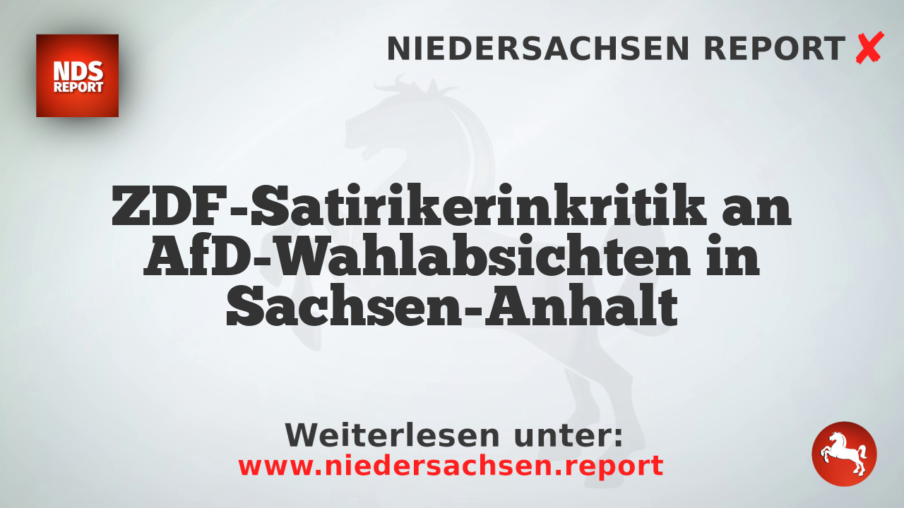 ZDF-Satirikerinkritik an AfD-Wahlabsichten in Sachsen-Anhalt