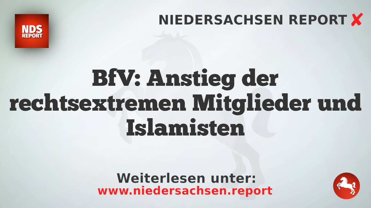 BfV: Anstieg der rechtsextremen Mitglieder und Islamisten