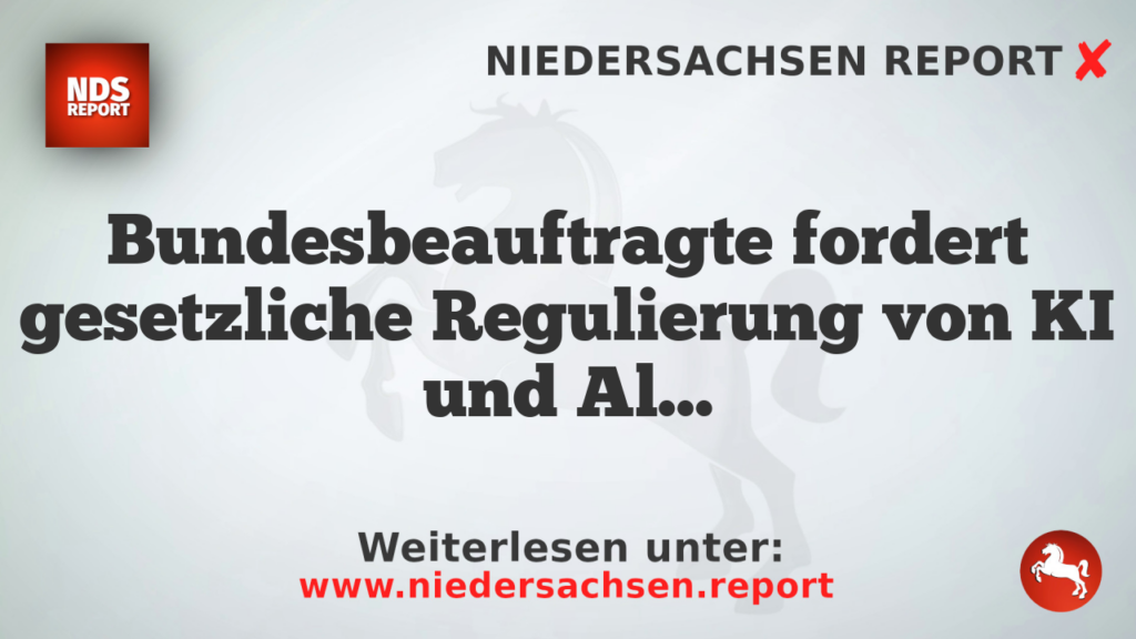 Bundesbeauftragte fordert gesetzliche Regulierung von KI und Algorithmen