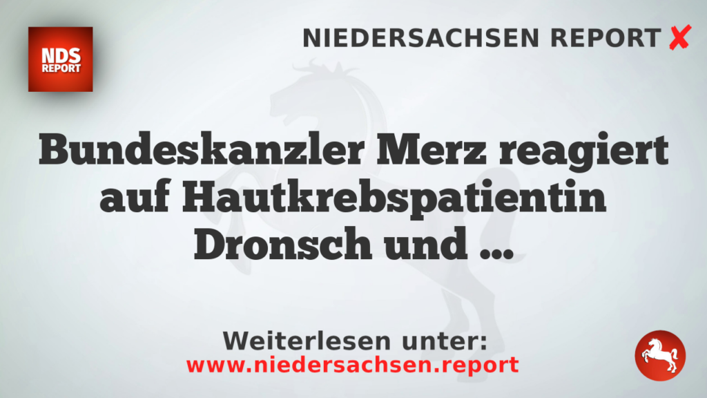 Bundeskanzler Merz reagiert auf Hautkrebspatientin Dronsch und Ärzteproteste ausbrechen