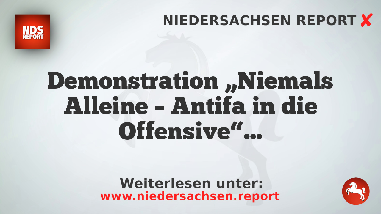 Demonstration „Niemals Alleine – Antifa in die Offensive“ verläuft ohne besondere Zwischenfälle