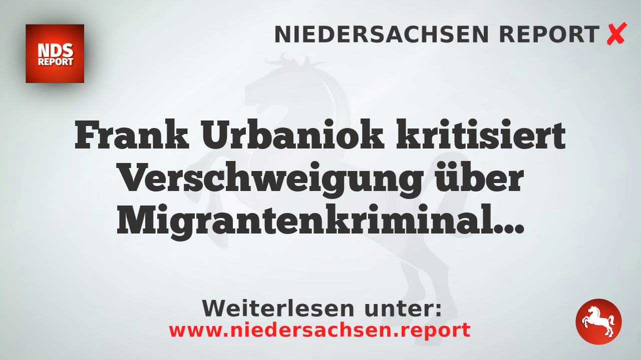 Frank Urbaniok kritisiert Verschweigung über Migrantenkriminalität