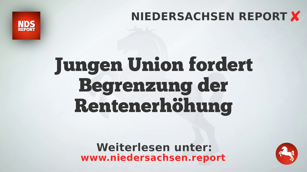 Jungen Union fordert Begrenzung der Rentenerhöhung