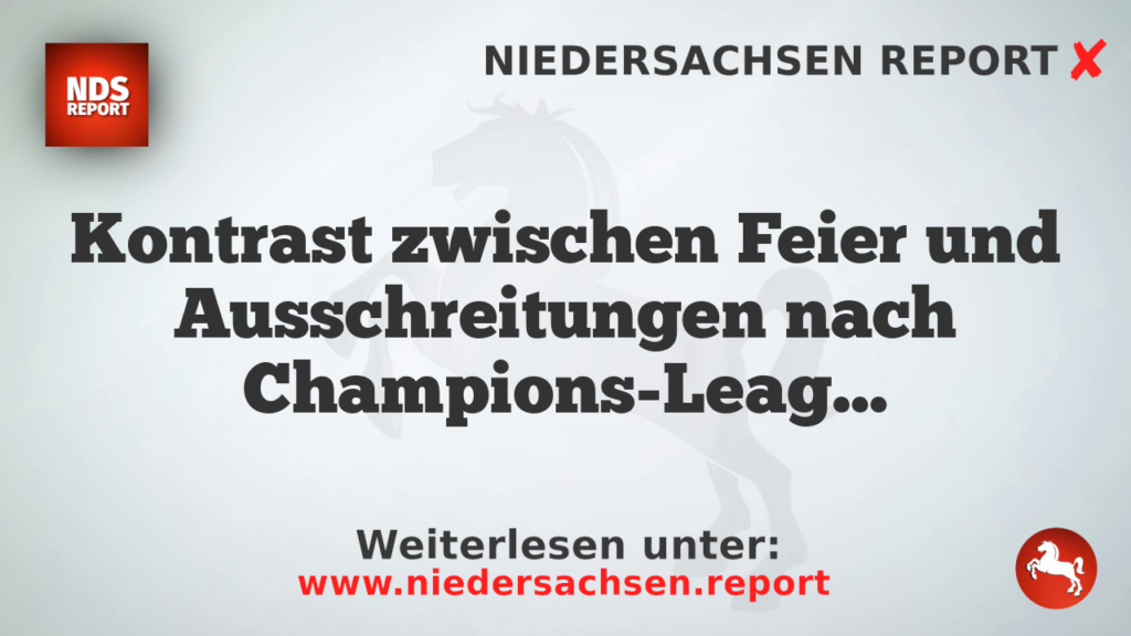 Kontrast zwischen Feier und Ausschreitungen nach Champions-League-Sieg von Paris Saint-Germain