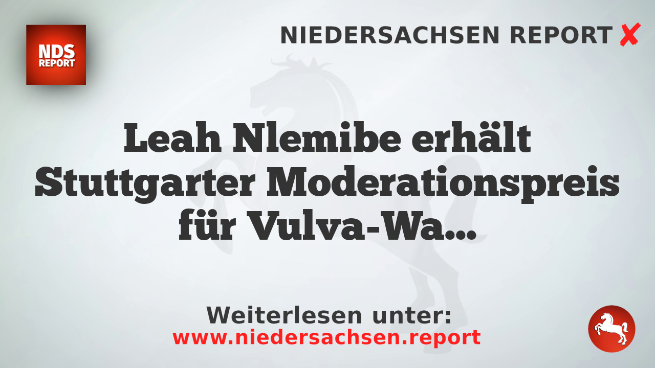 Leah Nlemibe erhält Stuttgarter Moderationspreis für Vulva-Watching-Reportage