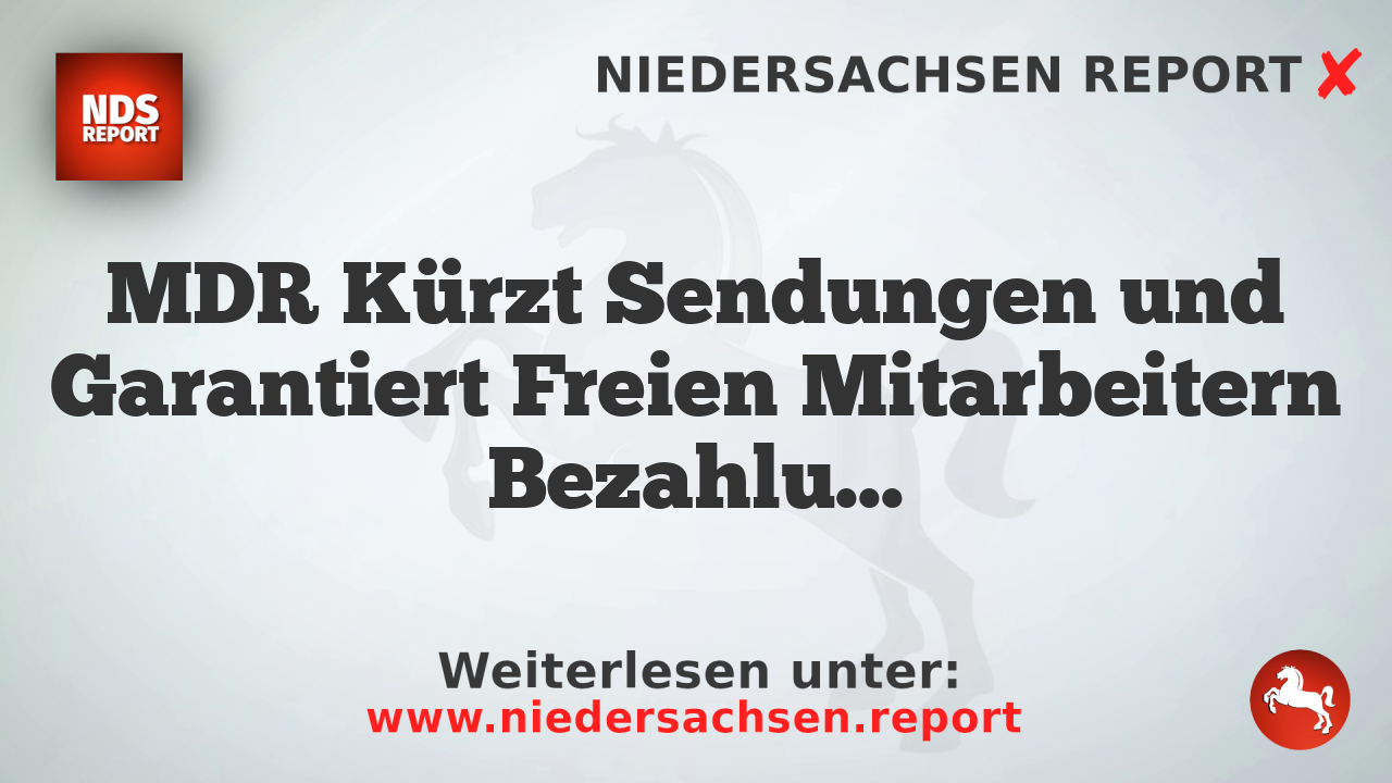 MDR Kürzt Sendungen und Garantiert Freien Mitarbeitern Bezahlungen