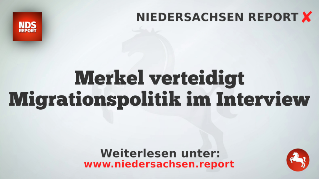 Merkel verteidigt Migrationspolitik im Interview