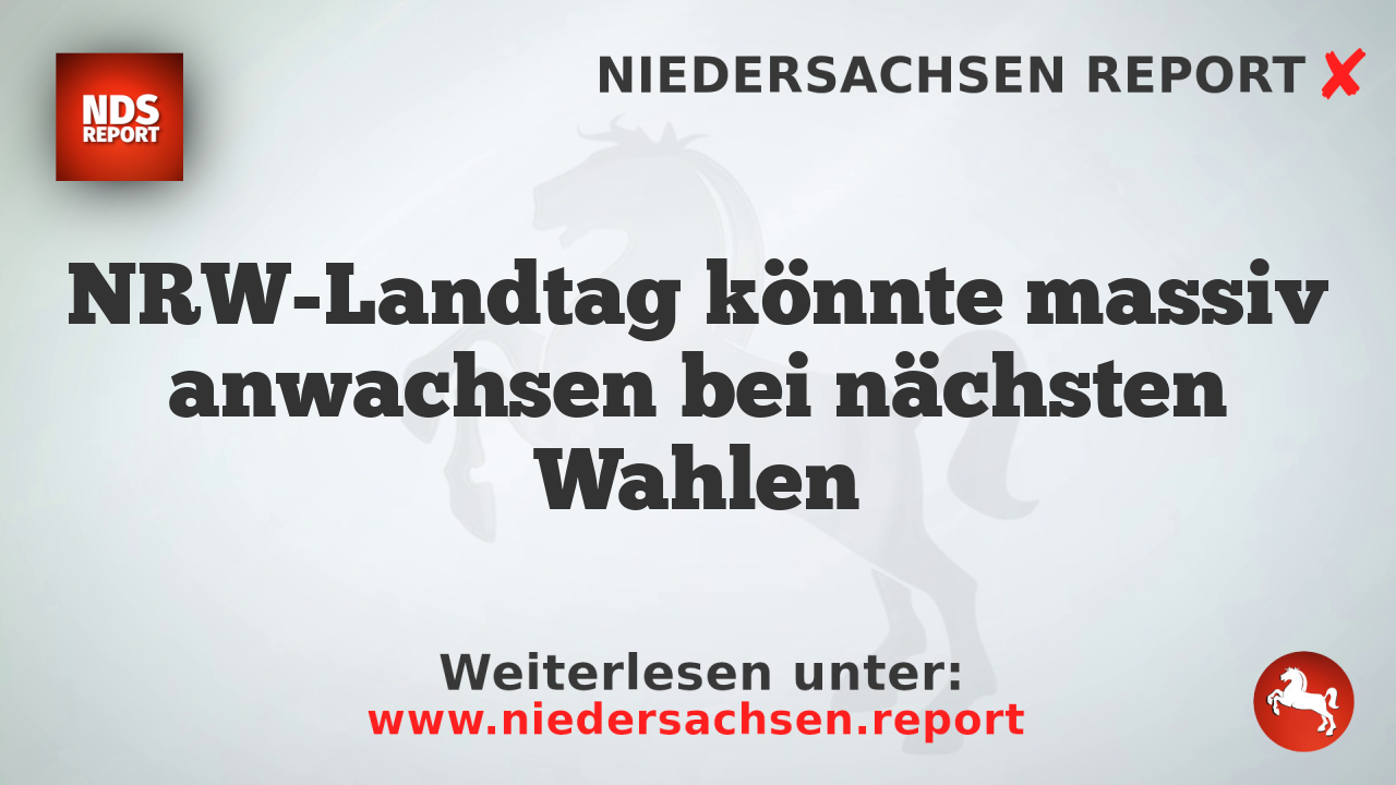 NRW-Landtag könnte massiv anwachsen bei nächsten Wahlen
