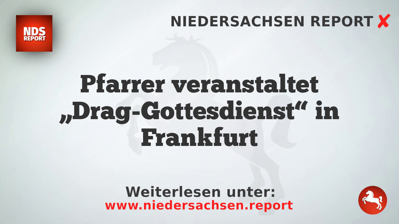 Pfarrer veranstaltet „Drag-Gottesdienst“ in Frankfurt