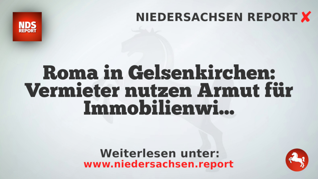 Roma in Gelsenkirchen: Vermieter nutzen Armut für Immobilienwirtschaft