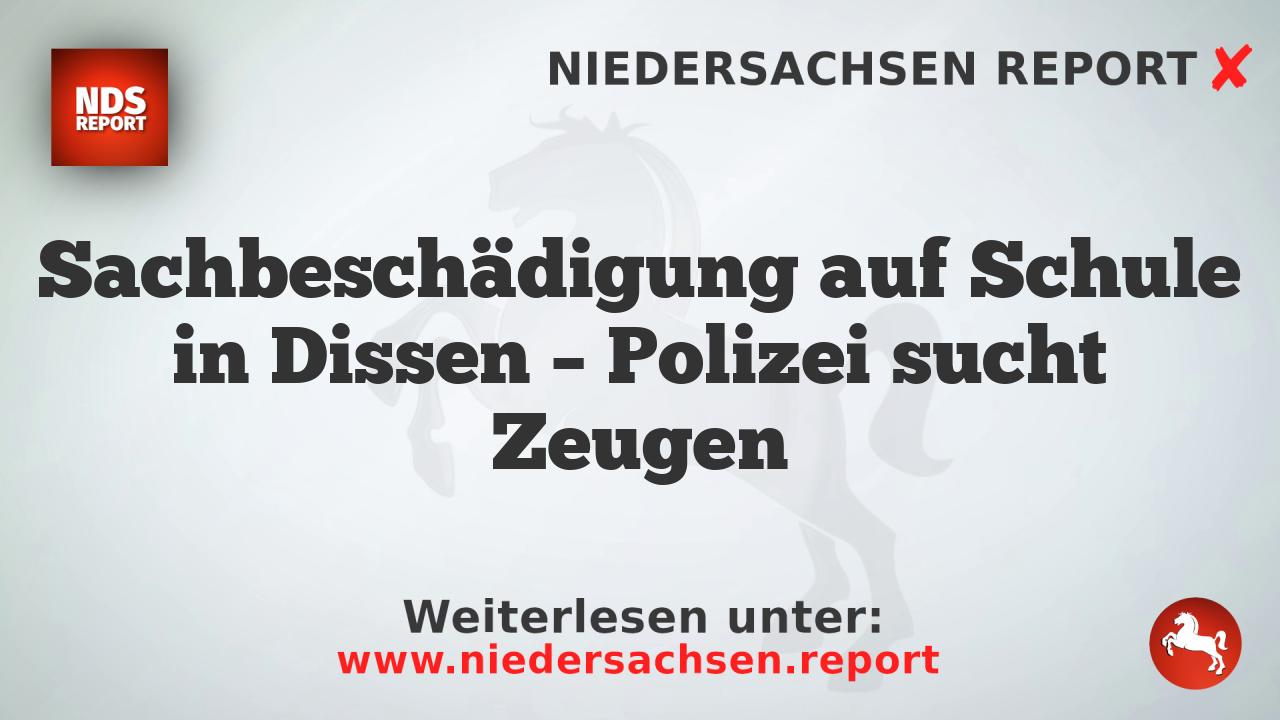 Sachbeschädigung auf Schule in Dissen – Polizei sucht Zeugen