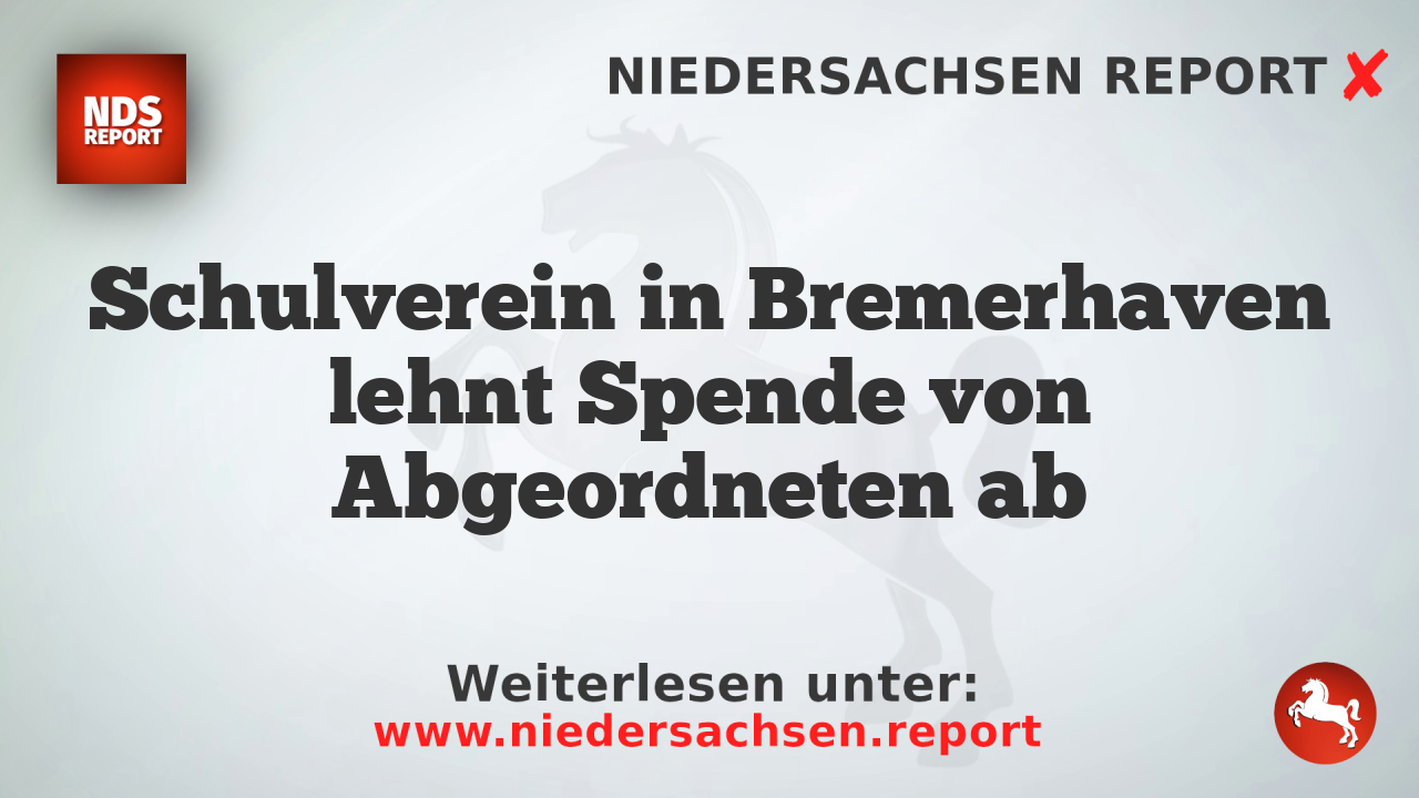 Schulverein in Bremerhaven lehnt Spende von Abgeordneten ab