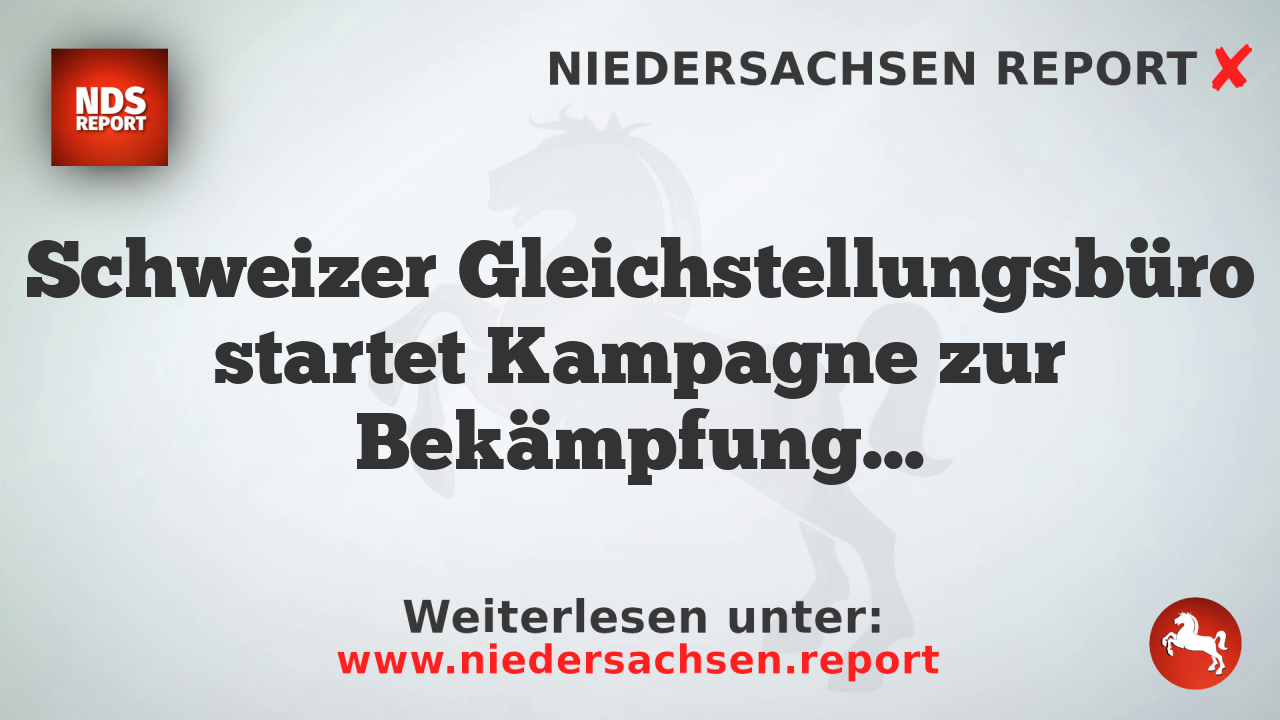 Schweizer Gleichstellungsbüro startet Kampagne zur Bekämpfung alltäglicher Gewalt