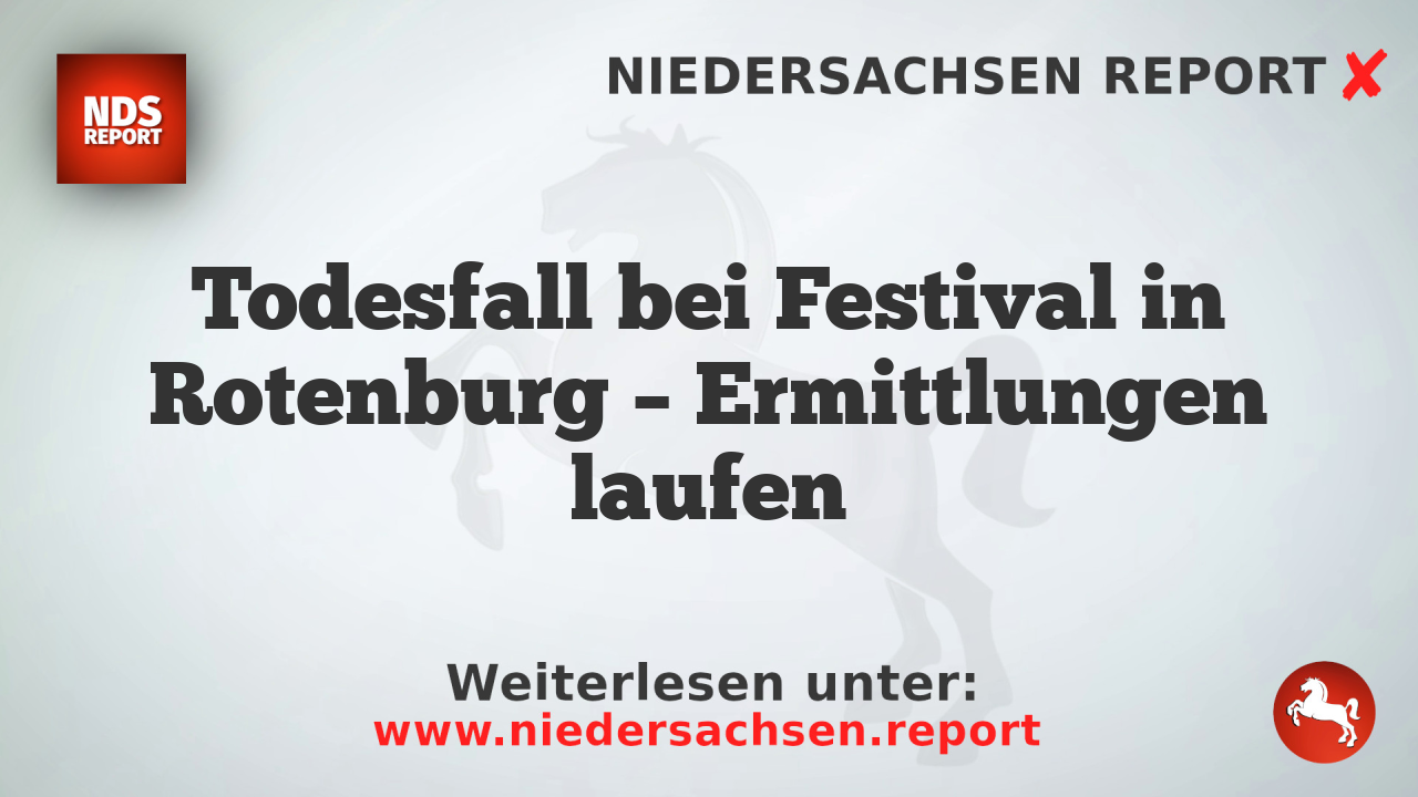 Todesfall bei Festival in Rotenburg – Ermittlungen laufen