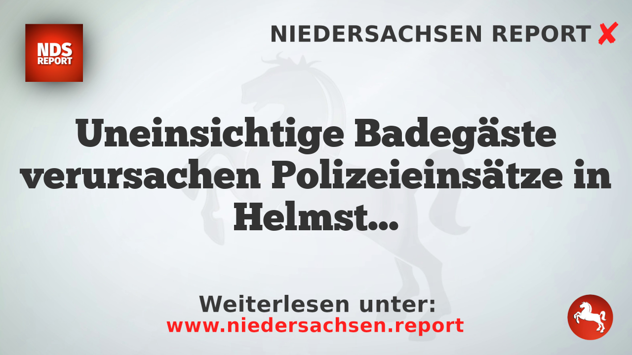 Uneinsichtige Badegäste verursachen Polizeieinsätze in Helmstedter Freibad