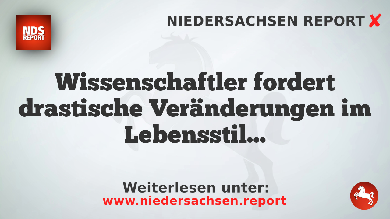 Wissenschaftler fordert drastische Veränderungen im Lebensstil wegen Klimawandel