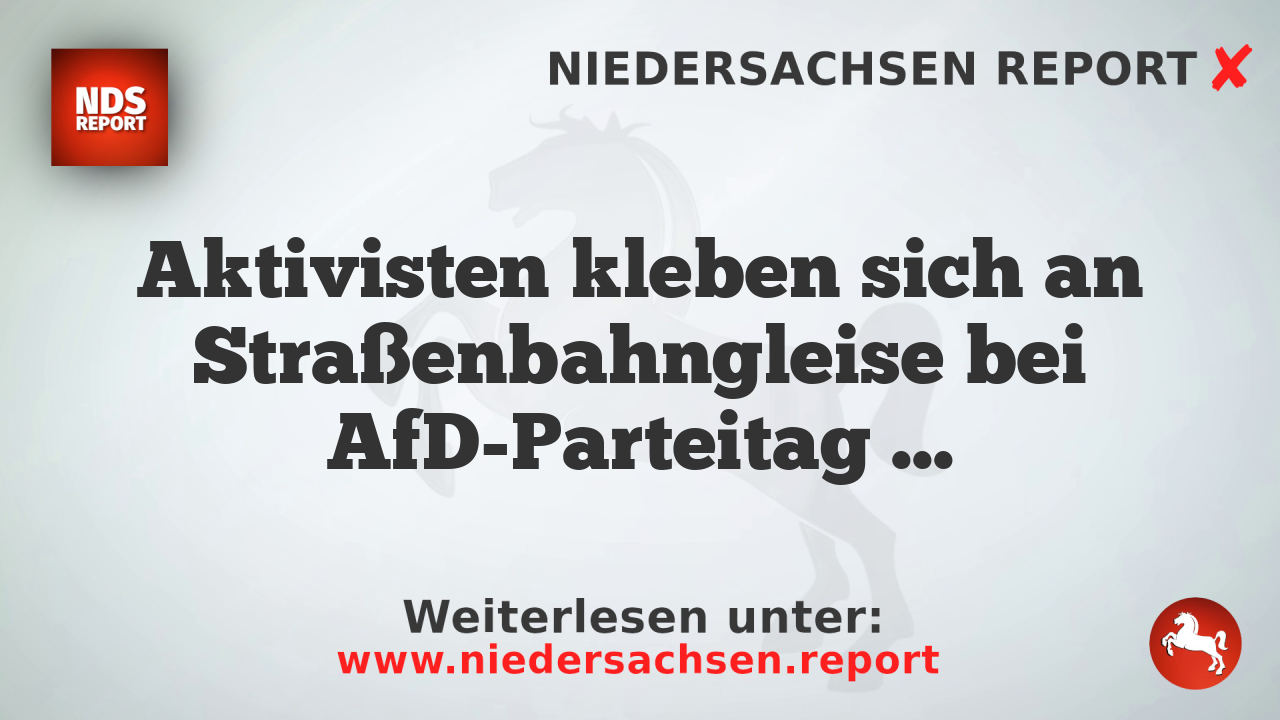 Aktivisten kleben sich an Straßenbahngleise bei AfD-Parteitag in Erfurt – Proteste verfehlen ihr Ziel