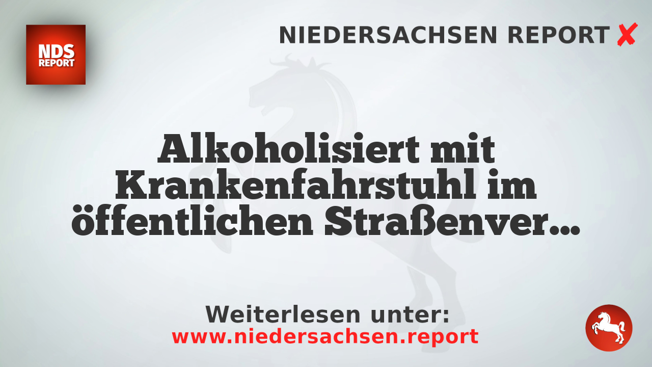 Alkoholisiert mit Krankenfahrstuhl im öffentlichen Straßenverkehr in Hildesheim