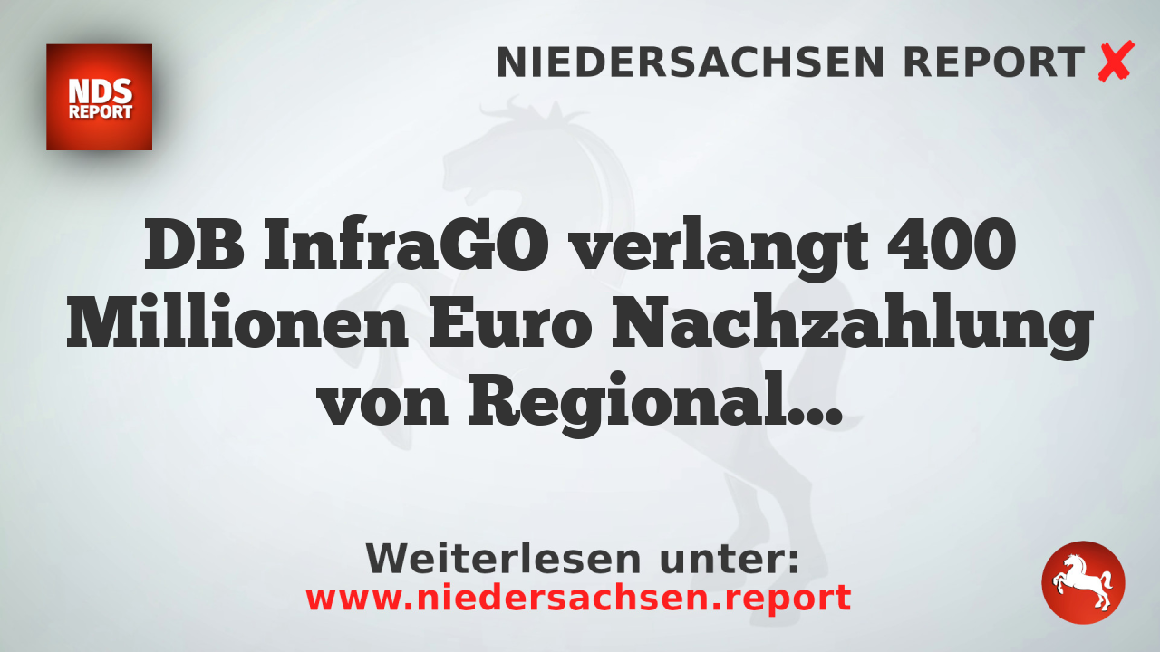 DB InfraGO verlangt 400 Millionen Euro Nachzahlung von Regionalzugbetreibern