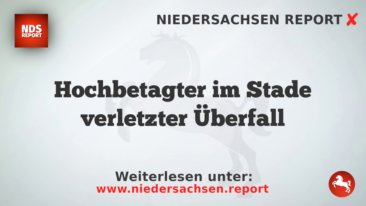 Hochbetagter im Stade verletzter Überfall