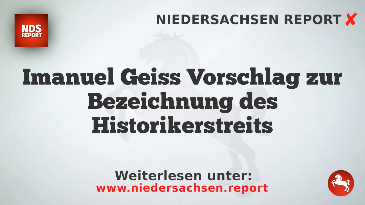 Imanuel Geiss Vorschlag zur Bezeichnung des Historikerstreits