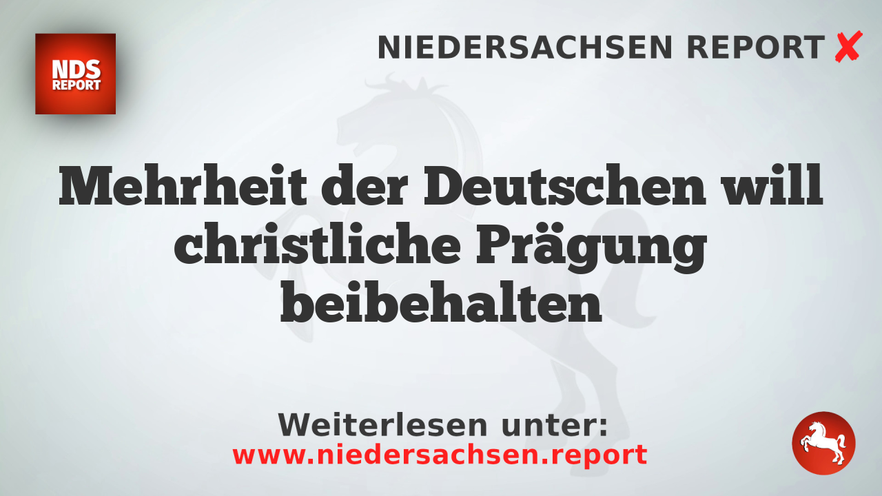 Mehrheit der Deutschen will christliche Prägung beibehalten