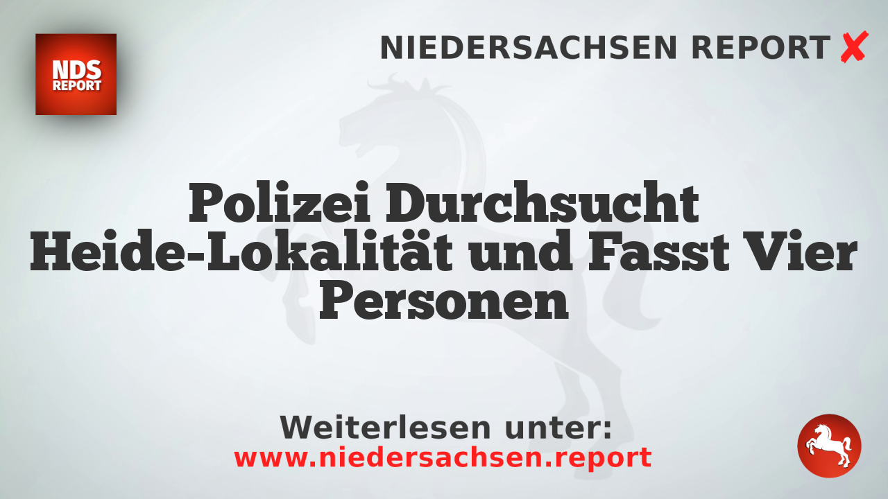 Polizei Durchsucht Heide-Lokalität und Fasst Vier Personen