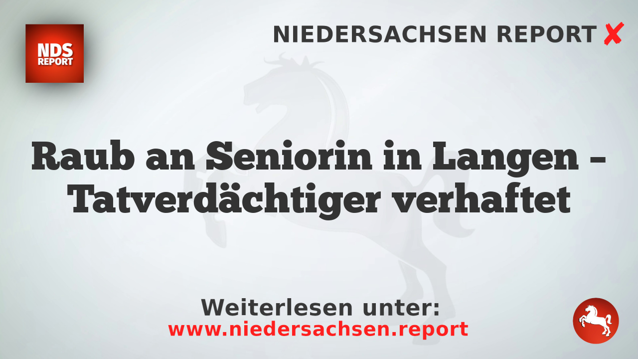 Raub an Seniorin in Langen – Tatverdächtiger verhaftet