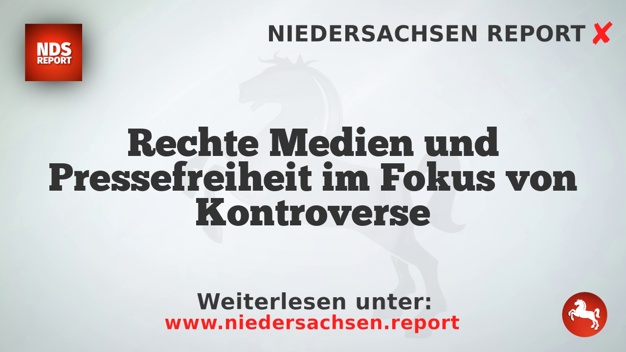 Rechte Medien und Pressefreiheit im Fokus von Kontroverse