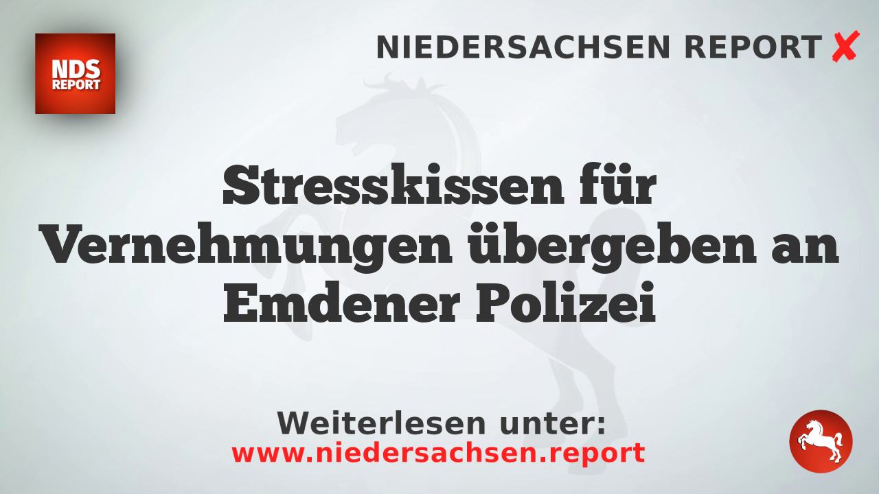 Stresskissen für Vernehmungen übergeben an Emdener Polizei