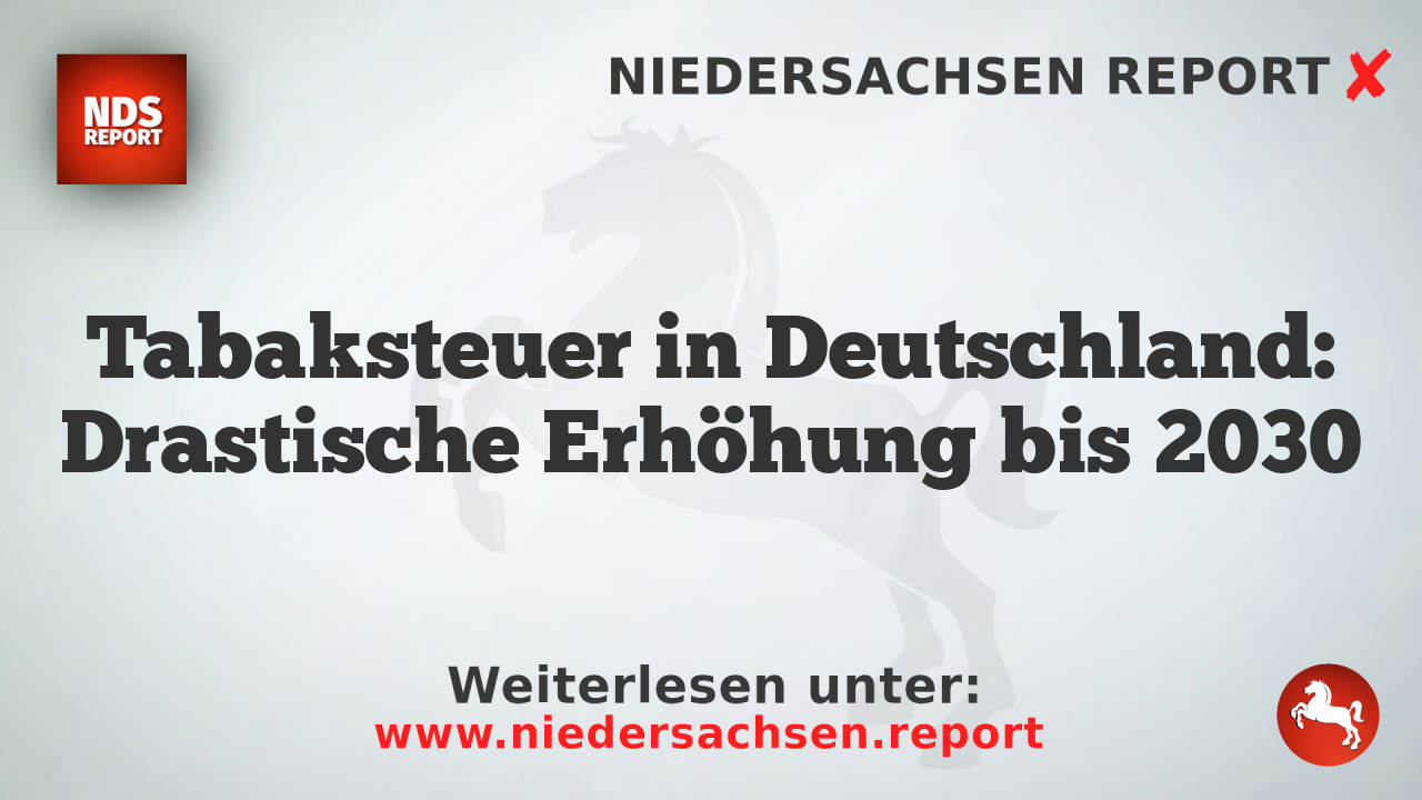 Tabaksteuer in Deutschland: Drastische Erhöhung bis 2030