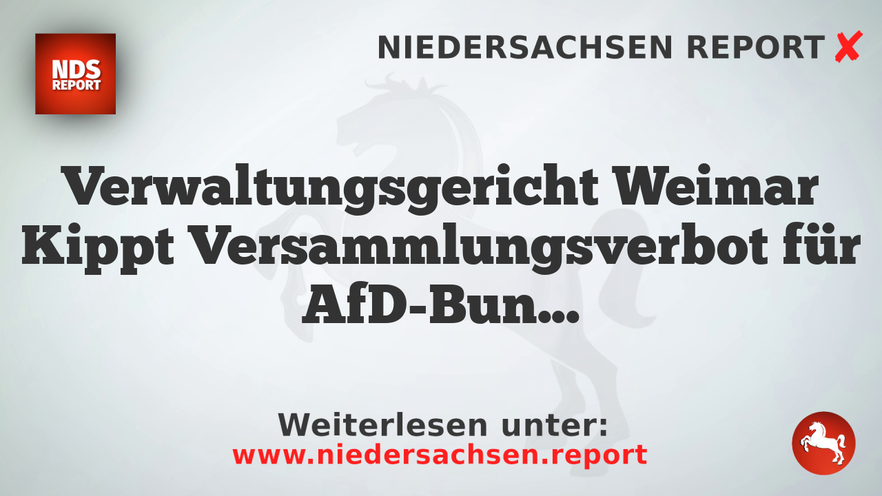 Verwaltungsgericht Weimar Kippt Versammlungsverbot für AfD-Bundesparteitag