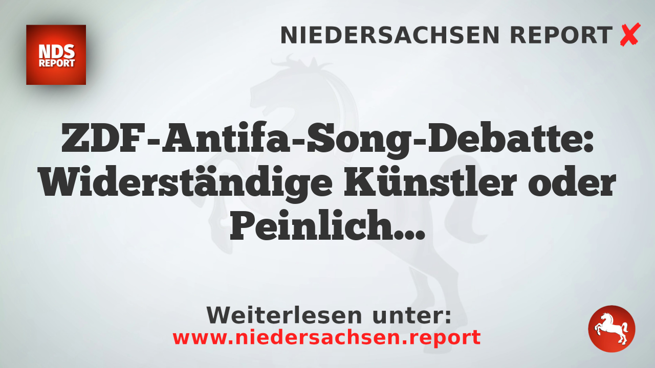 ZDF-Antifa-Song-Debatte: Widerständige Künstler oder Peinliche Bettler?